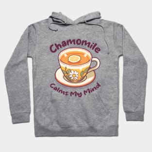 Chamomile Tea Cup with Lemon Slice. Camomile Calms My Mind. US Spelling. Hoodie